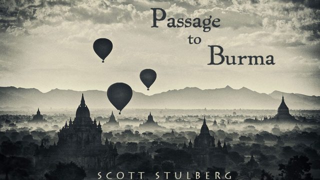 Passage to Burma, new book of Scott Stulberg