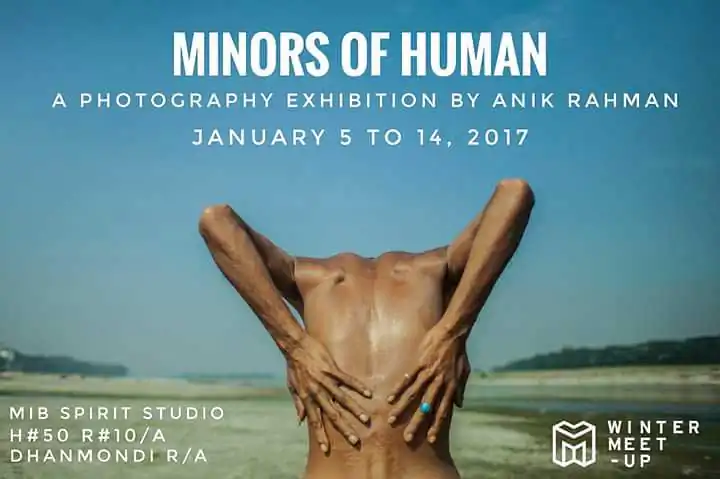Minors of Human ; A photography exhibition by Anik Rahman