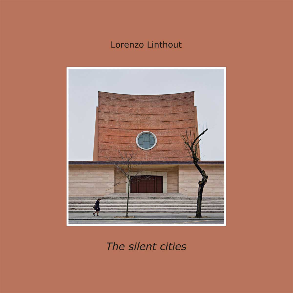 The silent cities ; The second Photo Book of Lorenzo Linthout
